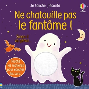 Ne chatouille pas le fantôme ! : sinon il va gémir... - Sam Taplin