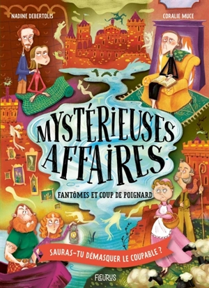 Mystérieuses affaires. Fantômes et coup de poignard - Nadine Debertolis