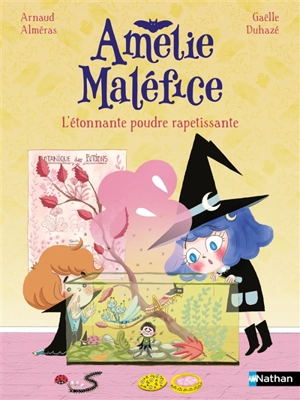 Amélie Maléfice. L'étonnante poudre rapetissante - Arnaud Alméras