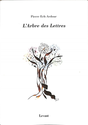 L'arbre des lettres - Pierre Ech-Ardour