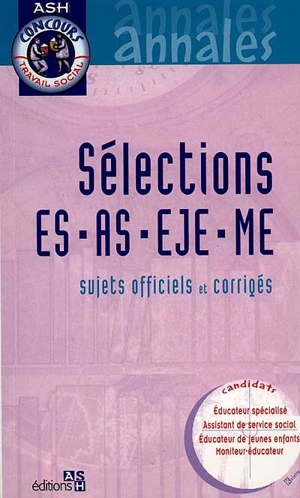 Sélection ES, AS, EJE, ME : sujets officiels et corrigés - Pascal Le Masson