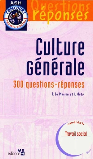 Culture générale : 300 questions-réponses - Pascal Le Masson