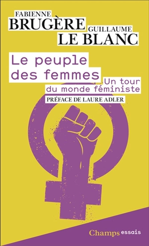 Le peuple des femmes : un tour du monde féministe - Fabienne Brugère