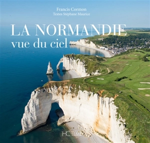 La Normandie vue du ciel - Francis Cormon