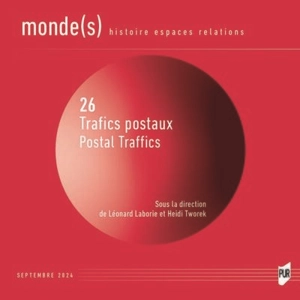 Monde(s) : histoire, espaces, relations, n° 26. Trafics postaux. Postal traffics