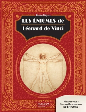 Les énigmes de Léonard de Vinci : mesurez-vous à l'incroyable savant avec 150 énigmes ! - Bernard Myers