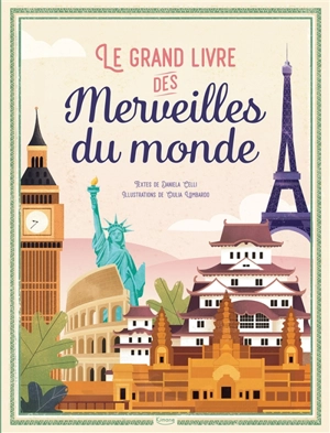 Le grand livre des merveilles du monde - Daniela Celli