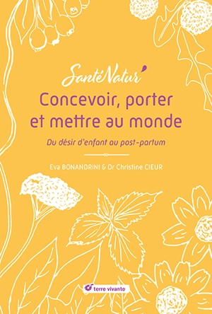 Concevoir, porter et mettre au monde : du désir d'enfant au post-partum - Eva Bonandrini