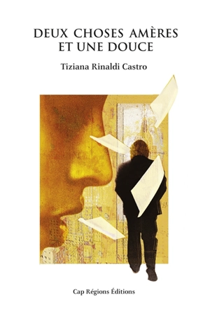 Deux choses amères et une douce - Tiziana Rinaldi Castro