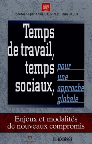 Temps de travail, temps sociaux - Annie Gauvin