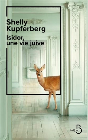 Isidor, une vie juive - Shelly Kupferberg