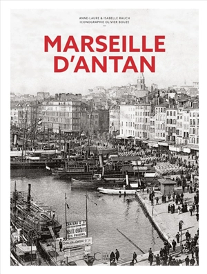 Marseille d'antan - Anne-Laure Rauch