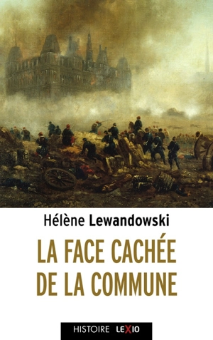 La face cachée de la Commune - Hélène Lewandowski