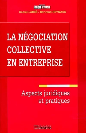 La négociation collective en entreprise - Daniel Labbé