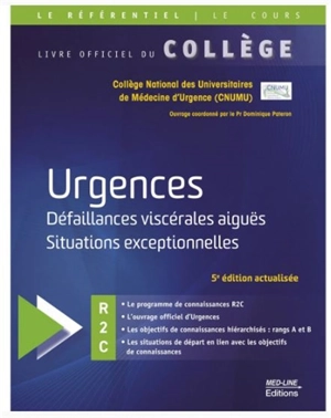 Urgences : défaillances viscérales aiguës, situations exceptionnelles (afflux de victimes, épidémies, attentats, exposition nucléaire-radiologique-chimique) : R2C - Collège national des universitaires de médecine d'urgence (France)