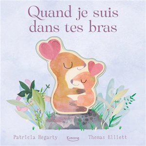 Quand je suis dans tes bras - Patricia Hegarty