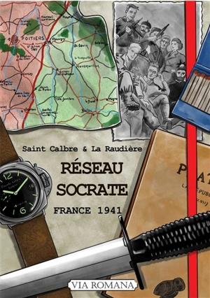 Semblable à la nuit. Vol. 2. Réseau Socrate : France 1941 - Saint Calbre