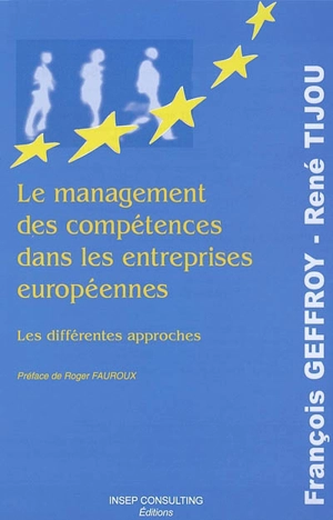 Le management des compétences dans les entreprises européennes : les différentes approches - François Geffroy