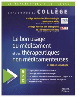 Le bon usage du médicament et des thérapeutiques non médicamenteuses : R2C - Collège national de pharmacologie médicale (France)