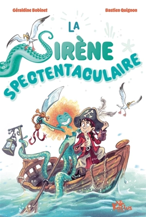 La sirène spectentaculaire - Géraldine Bobinet