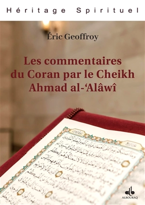 Les commentaires du Coran par le cheikh Ahmad al-'Alâwî - Eric Geoffroy