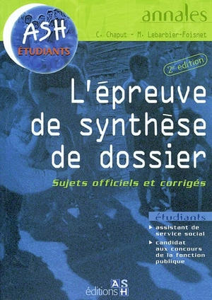 L'épreuve de synthèse de dossier : sujets officiels et corrigés : assistant de service social, candidat aux concours de la fonction publique - Corinne Le Bars