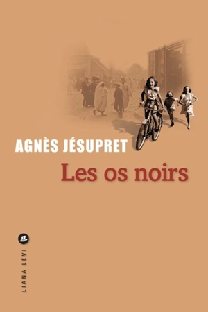 Les os noirs - Agnès Jésupret