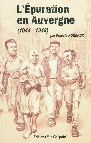 L'épuration en Auvergne, 1944-1948 - Francis Koerner