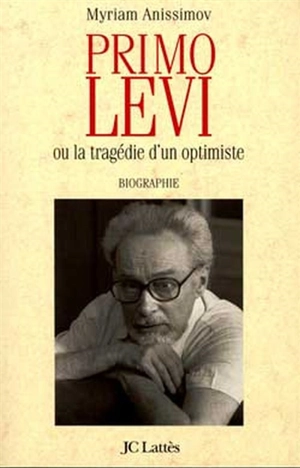 Primo Levi ou La tragédie d'un optimiste : biographie - Myriam Anissimov