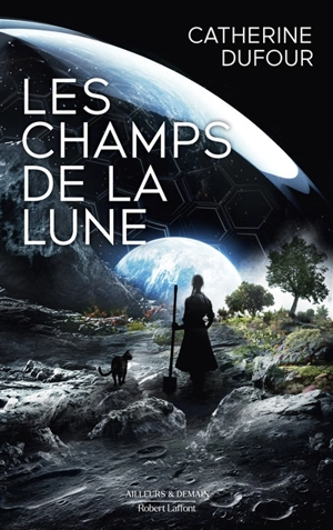 Les champs de la Lune - Catherine Dufour