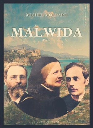 Malwida : pièce - Michel Mollard