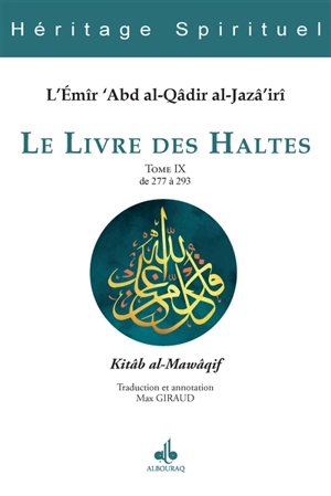 Le livre des haltes. Vol. 9. Haltes 277 à 293. Kitâb al-Mawâqif. Vol. 9. Haltes 277 à 293 - Abd al-Qâdir ibn Muhyî al-Dîn al-Gazâirî