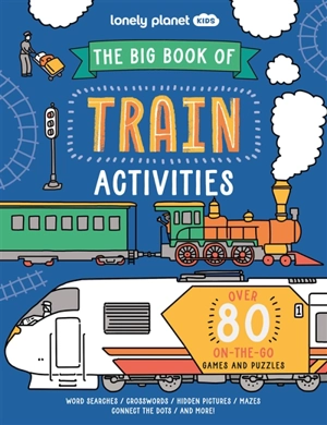 The big book of train activities : over 80 on-the-go games and puzzles - Laura Baker