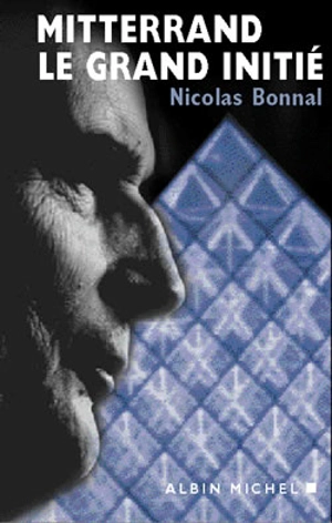 Mitterrand, le grand initié - Nicolas Bonnal