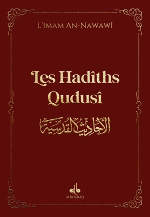 Les hadîths qudusî : bordeaux - Yahyâ ibn Sharaf al- Nawawî