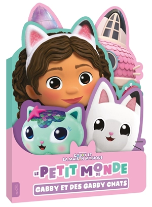 Gabby et la maison magique. Le petit monde de Gabby et des Gabby chats - Dreamworks