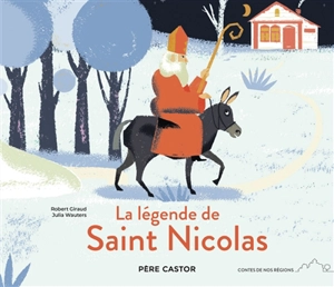 La légende de saint Nicolas - Robert Giraud