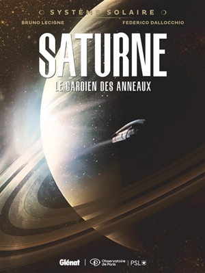 Système solaire. Vol. 3. Saturne - Bruno Lecigne