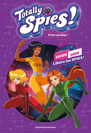 Totally Spies ! : prises au piège ! : l'escape book - Lou Allori