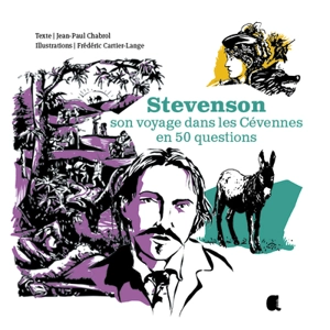 Stevenson : son voyage dans les Cévennes en 50 questions - Jean-Paul Chabrol