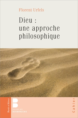 Dieu : une approche philosophique - Florent Urfels