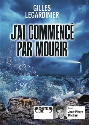 J'ai commencé par mourir - Gilles Legardinier