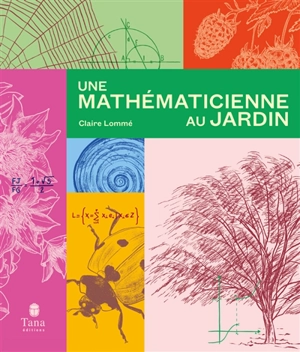 Une mathématicienne au jardin - Claire Lommé