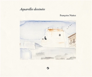 Aquarelles dessinées - Françoise Nunez