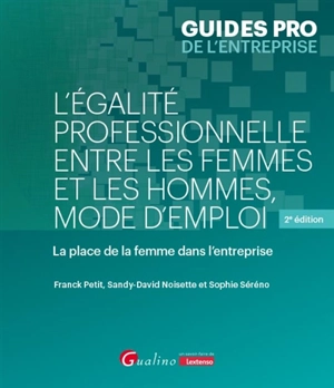 L'égalité professionnelle entre les femmes et les hommes, mode d'emploi : la place de la femme dans l'entreprise - Franck Petit