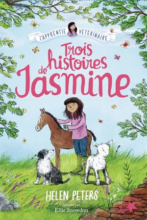 Trois histoires de Jasmine, l'apprentie vétérinaire - Helen Peters