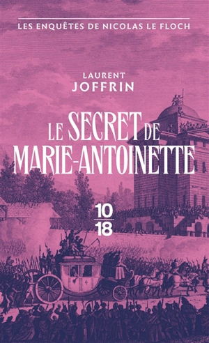 Les enquêtes de Nicolas Le Floch. Le secret de Marie-Antoinette - Laurent Joffrin