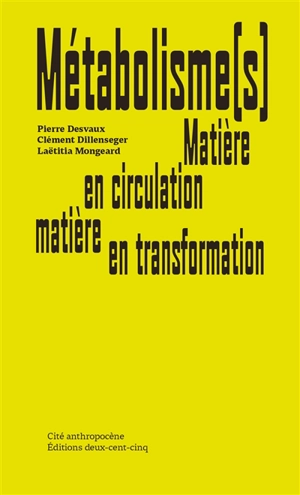 Métabolisme(s) : matière en circulation, matière en transformation - Pierre Desvaux