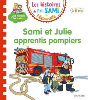 Sami et Julie veulent devenir pompier - Sophie de Mullenheim