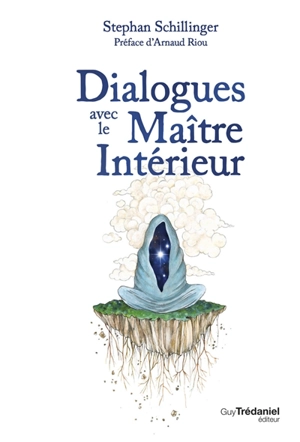 Dialogues avec le maître intérieur - Stephan Schillinger